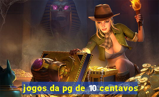 jogos da pg de 10 centavos